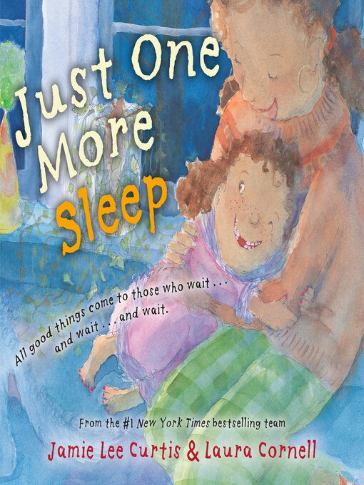 Title details for Just One More Sleep by Jamie Lee Curtis - Available